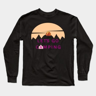 Let's go camping Long Sleeve T-Shirt